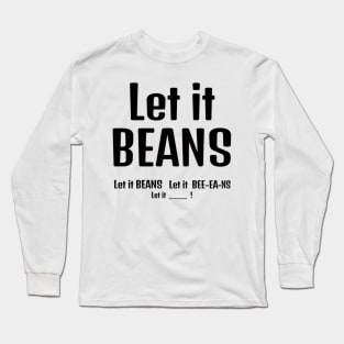 Let it Beans Long Sleeve T-Shirt